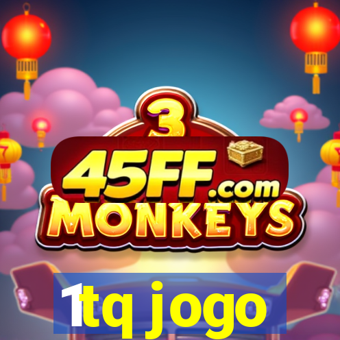 1tq jogo